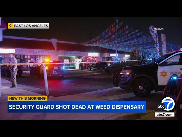 Security guard shot to death at East L.A. marijuana dispensary