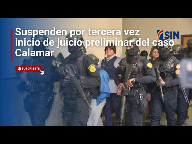 ⁣Suspenden por tercera vez inicio de juicio preliminar del caso Calamar