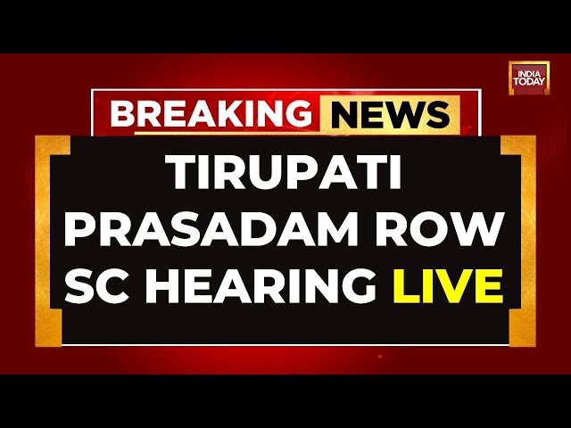 ⁣Supreme Court Hearing | Supreme Court Hearing On Tirumala Prasadam Row | India Today LIVE