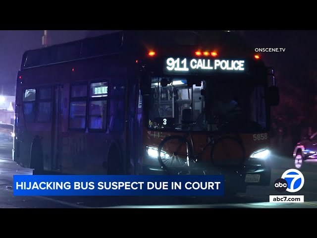 Suspect in deadly LA Metro bus hijacking refuses to go to court; judge issues extraction order