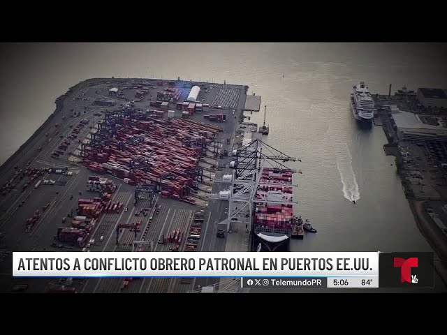 ⁣Observan con cautela conflicto en puertos de Estados Unidos