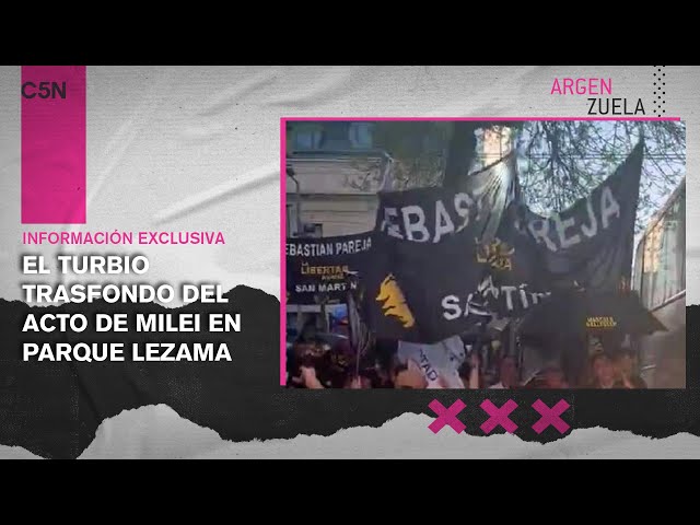 ⁣PUNTEROS con ANTECEDENTES, MILITANTES PAGOS y BARRAS: trasfondos del acto de MILEI en PARQUE LEZAMA