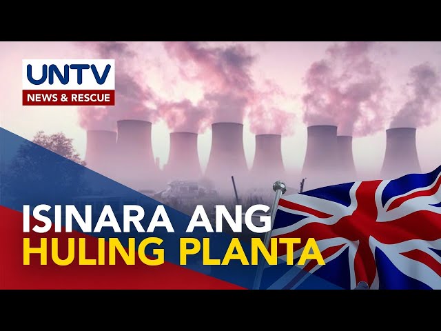 ⁣Huling coal-fired power plant, isinara na ng United Kingdom