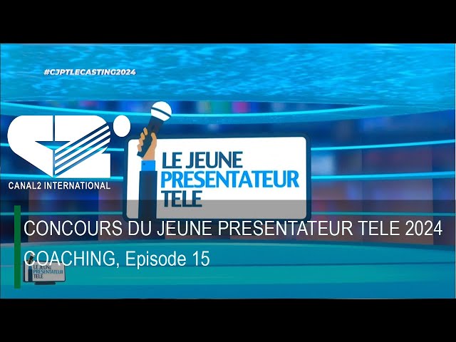 ⁣CONCOURS DU JEUNE PRESENTATEUR TELE 2024 - COACHING, Episode 15