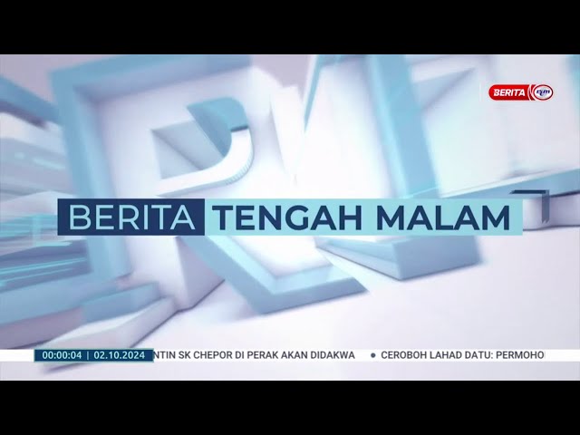 ⁣2 OKTOBER 2024 - BERITA TENGAH MALAM