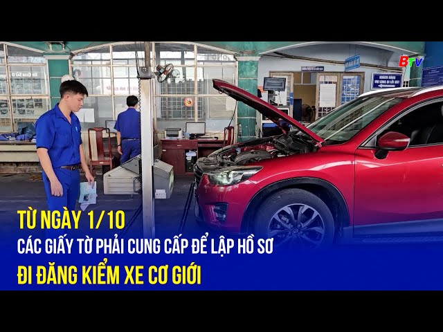 ⁣Từ ngày 1/10, các giấy tờ phải cung cấp để lập hồ sơ đi đăng kiểm xe cơ giới