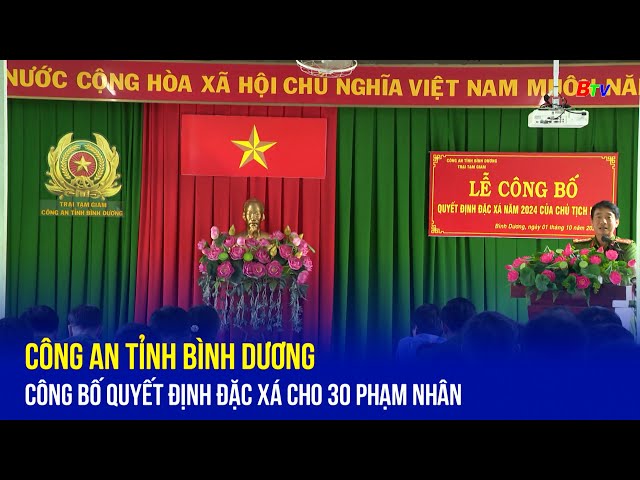 ⁣Công an tỉnh Bình Dương công bố Quyết định đặc xá cho 30 phạm nhân