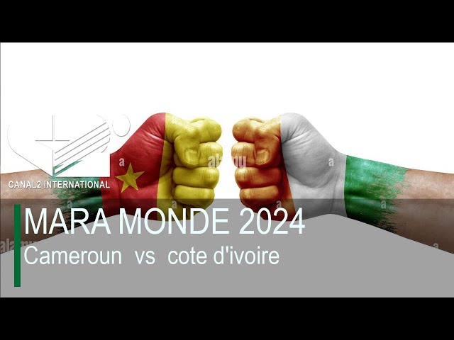 ⁣MARA MONDE 2024: Cameroun  Vs  Côte d'ivoire