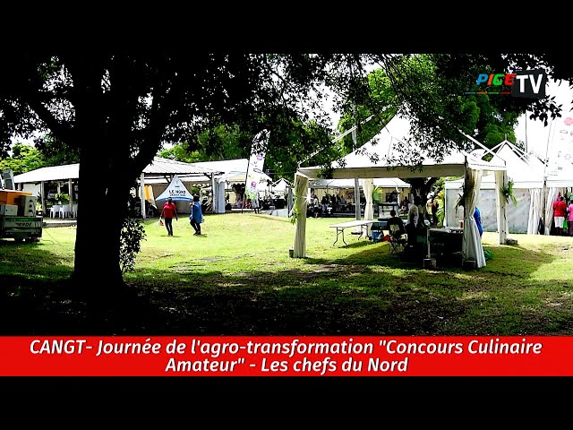 ⁣CANGT : Journée de l'agro-transformation "Concours Culinaire Amateur" - Les chefs du 