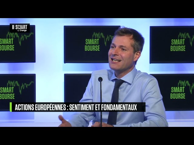 ⁣SMART BOURSE - Actions européennes : sentiment et fondamentaux