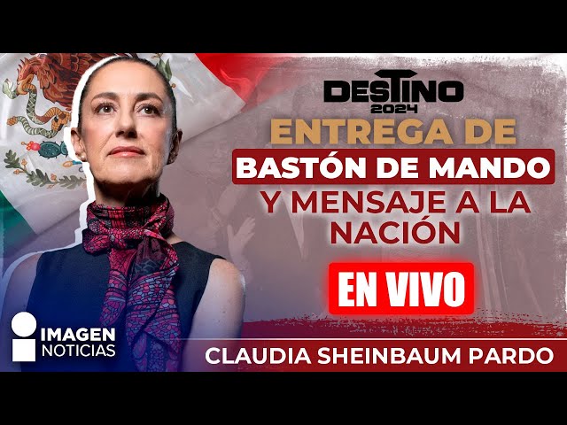 ⁣Entrega de Bastón de Mando a Claudia Sheinbaum Pardo | Destino 2024 | Cobertura Especial