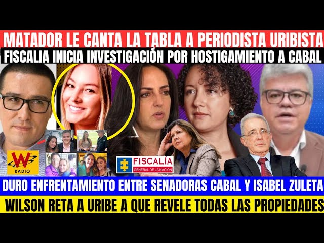 ⁣MAT4DOR PEINA A PERIODISTA URIBISTA. FISCALIA INVESTIGARÁ A CABAL.AGARRON CON ZULETA.WILSON VS URIBE