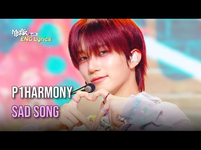 ⁣P1Harmony (피원하모니) - SAD SONG [Lyrics] | KBS WORLD TV 240927