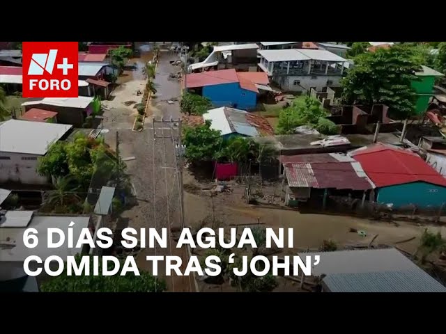 Comunidad lleva 6 días sin agua y sin comida tras el paso de ‘John’ en Guerrero - Las Noticias