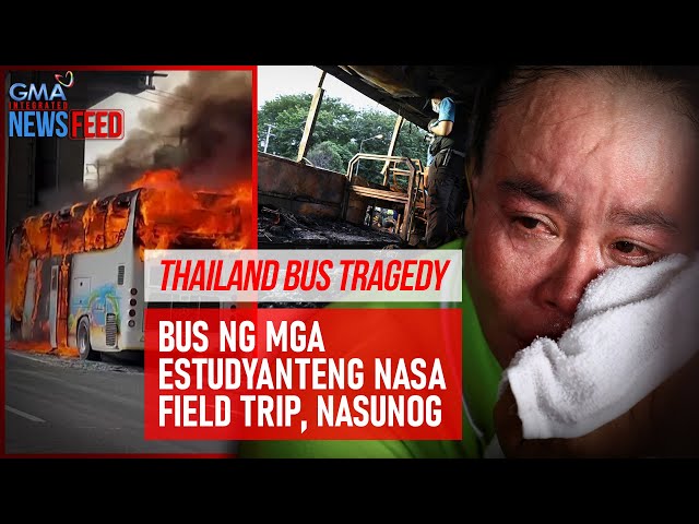 ⁣Thailand bus tragedy – Bus ng mga estudyanteng nasa field trip, nasunog | GMA Integrated Newsfeed