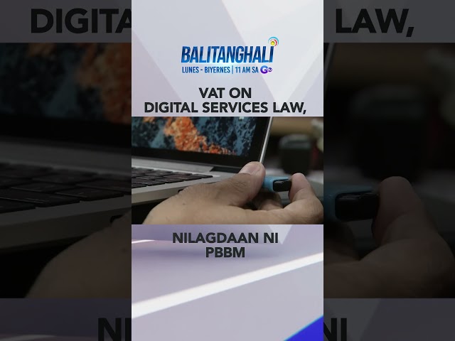 ⁣Batas na magpapataw ng 12% VAT sa foreign digital services providers, nila... #shorts | Balitanghali