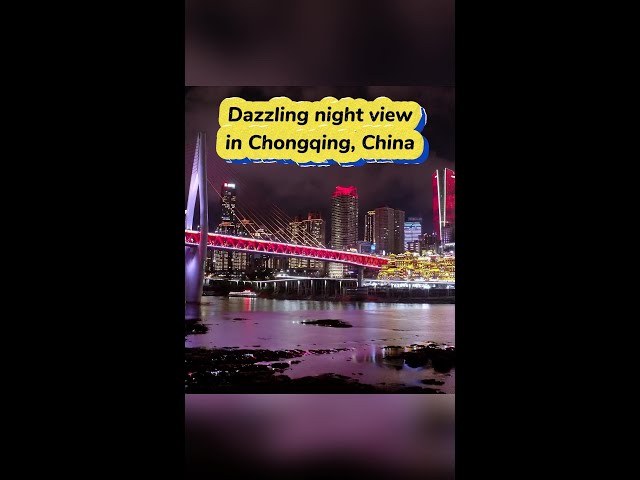 ⁣Dazzling night view in Chongqing, China