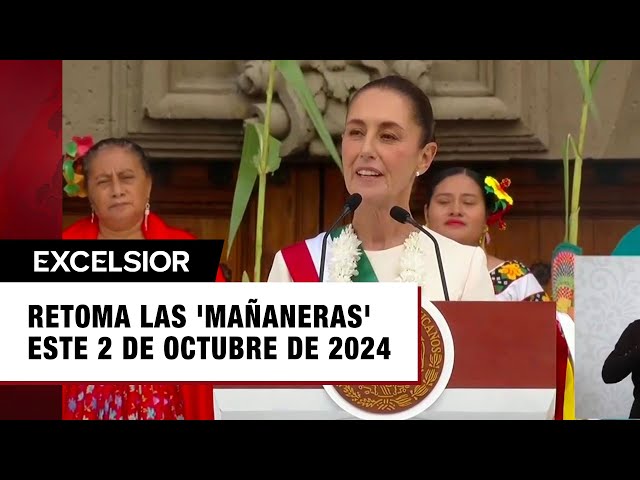 Claudia Sheinbaum anuncia que retoma las 'Mañaneras' este 2 de octubre