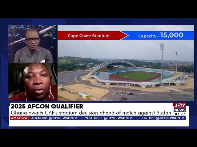 ⁣2025 AFCON Qualifiers: Ghana awaits CAF's stadium decision ahead of match against Sudan