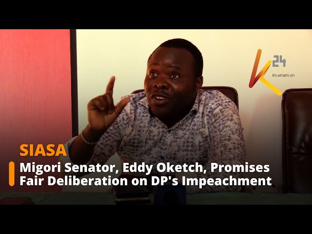 ⁣Migori Senator, Eddy Oketch, Promises Fair Deliberation on Deputy President's Impeachment