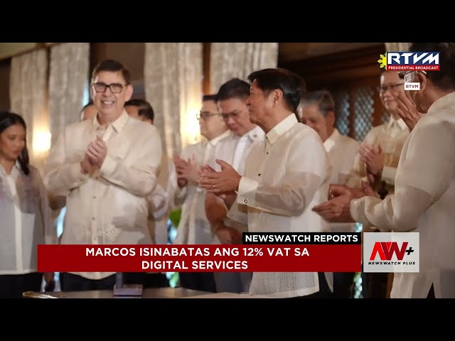 ⁣Marcos isinabatas ang 12% VAT sa digital services | NewsWatch Reports