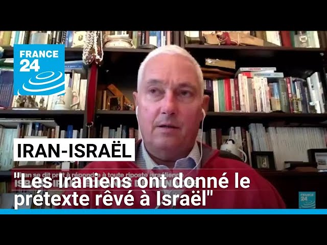 ⁣Iran-Israël : "Les Iraniens ont donné le prétexte rêvé à Israël, qui va leur faire la guerre&qu