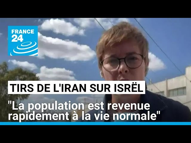 ⁣Tirs de l'Iran sur Israël : "La population est revenue rapidement à la vie normale" •