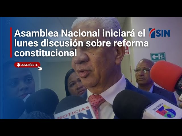 ⁣Asamblea Nacional iniciará el lunes discusión sobre reforma constitucional