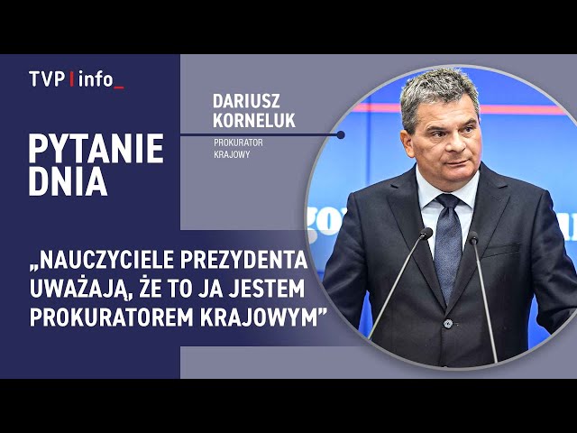 ⁣D. Korneluk: Nauczyciele prezydenta uważają, że to ja jestem prokuratorem krajowym | PYTANIE DNIA