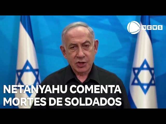 ⁣Netanyahu comenta mortes de soldados no Líbano