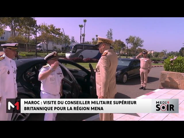 ⁣Maroc : visite du conseiller militaire supérieur britannique pour la Région MENA