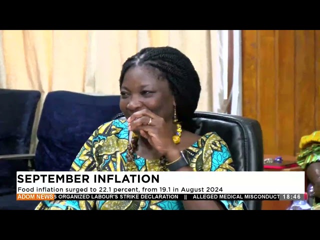 ⁣Food inflation surged to 22.1 percent, from 19.1 in August 2024- Adom TV Evening News (02-10-24)