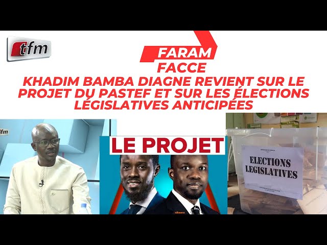 ⁣Khadim Bamba DIAGNE revient sur le projet du pastef et sur les élections législatives anticipées