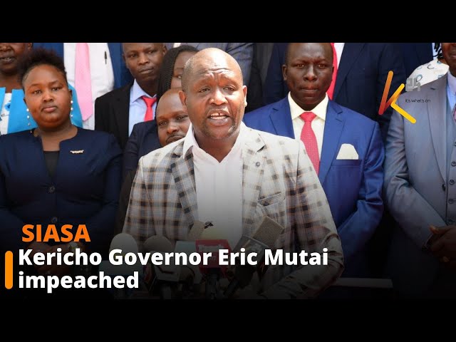 ⁣Kericho Governor Eric Mutai impeached