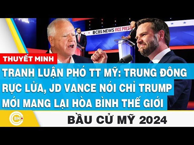 ⁣Thuyết Minh tranh luận Phó TT Mỹ: Trung Đông rực lửa, Vance: Trump mang lại hòa bình, Bầu cử Mỹ 2024