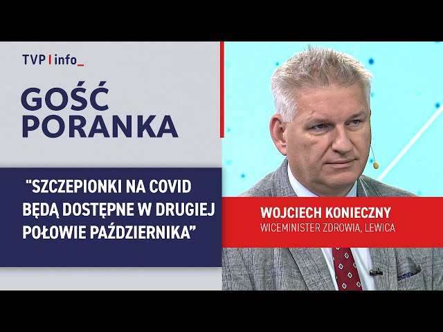 Wojciech Konieczny: szczepionki na COVID będą dostępne w drugiej połowie października | GOŚĆ PORANKA