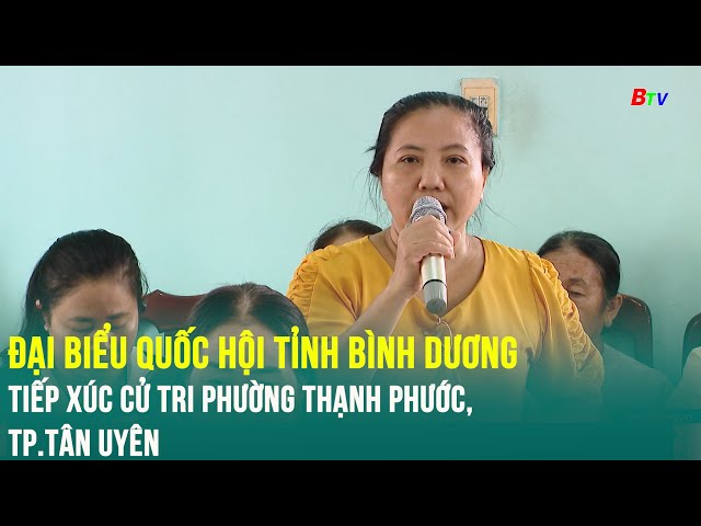 ⁣Đại biểu Quốc hội tỉnh Bình Dương tiếp xúc cử tri phường Thạnh Phước, Tp.Tân Uyên