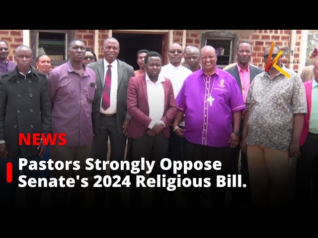 ⁣Kajiado Pastors Strongly Oppose Senate's 2024 Religious Bill