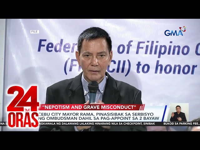 ⁣Cebu City Mayor Rama, pinasisibak sa serbisyo ng Ombudsman dahil sa pag-appoint sa 2 bayaw | 24 Oras