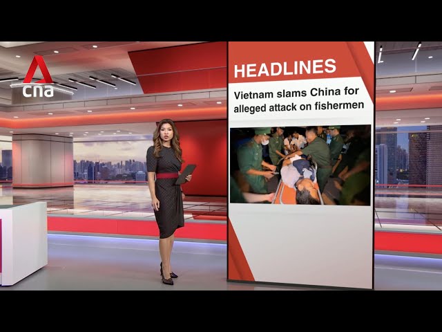 ⁣East Asia Tonight: Vietnam condemns China for 'brutal' attack on its fishermen in South Ch