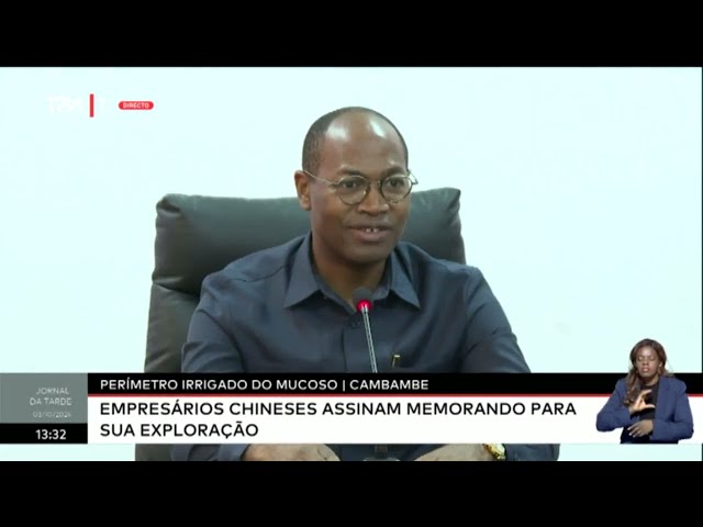 ⁣Perímetro Irrigado do Mucoso Cambambe - Empresários Chineses assinam memoradio para sua exploraça