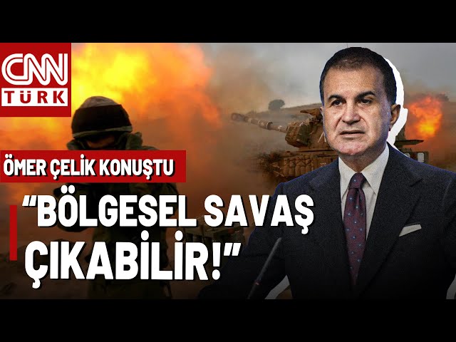 ⁣"Bölgesel Savaş Çıkabilir" AK Parti Sözcüsü Ömer Çelik: Asıl Problem İsrail'i Destekl