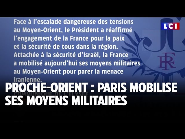 ⁣Proche-Orient : Paris mobilise ses moyens militaires