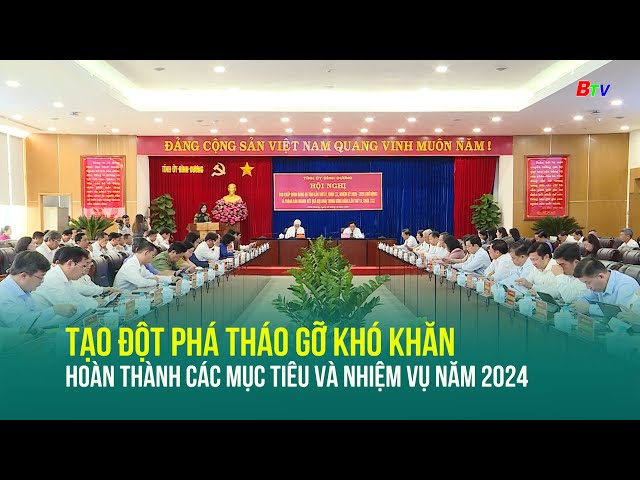 ⁣Tạo đột phá tháo gỡ khó khăn hoàn thành các mục tiêu và nhiệm vụ năm 2024