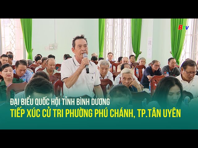 ⁣Đại biểu Quốc hội Tỉnh Bình Dương tiếp xúc cử tri phường Phú Chánh, Tp.Tân Uyên