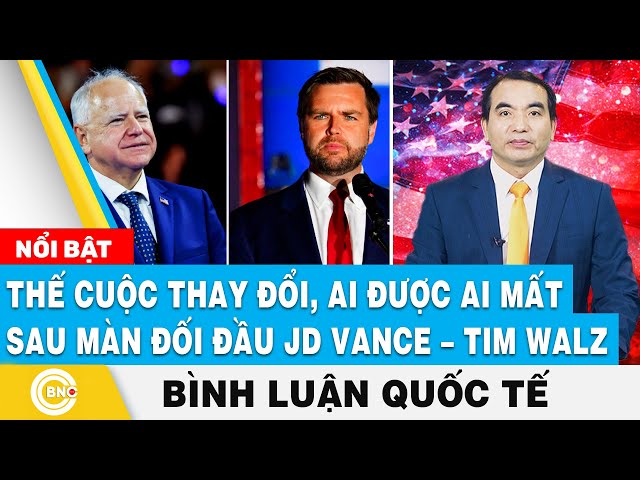 ⁣Bình luận quốc tế | Thế cuộc thay đổi, ai được ai mất sau màn đối đầu JD Vance – Tim Walz | BNC Now