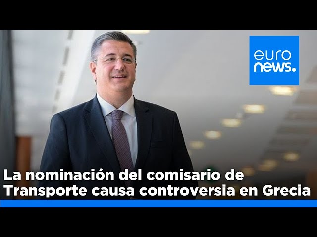 ⁣La nominación del comisario europeo de Transportes causa controversia en Grecia