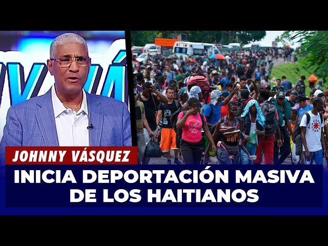 ⁣Johnny Vásquez | El Gobierno empieza hoy a deportar más de 10,000 haitianos | El Garrote