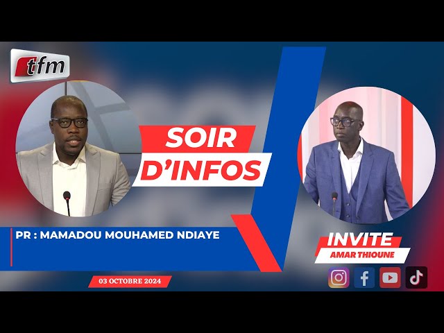 ⁣SOIR D'INFO - Wolof - Pr: Mamadou Mouhamed NDIAYE - Invité : Amar THIOUNE - 03 Octobre 2024