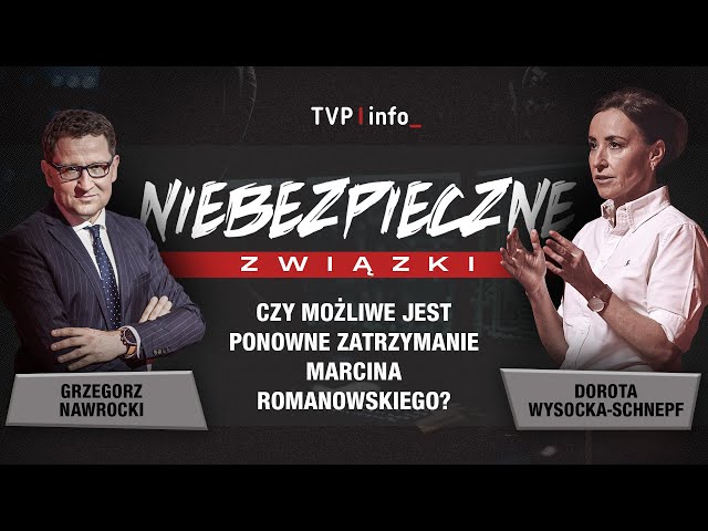 Czy możliwe jest ponowne zatrzymanie Marcina Romanowskiego? | NIEBEZPIECZNE ZWIĄZKI